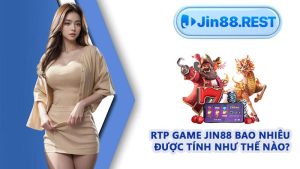 RTP game JIN88 bao nhiêu được tính như thế nào?